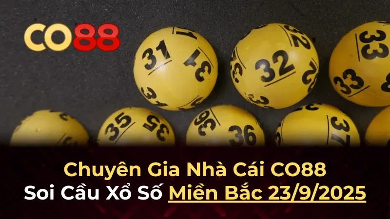 CO88 Dự đoán XSMB 23/9/2025 - Phân tích chuyên sâu từ Co88